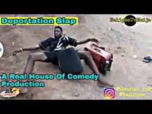 Video: Real House Of Comedy – Deportation Slap (Throwback)